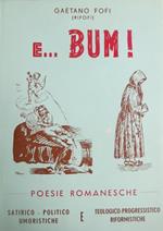 E. bum!: poesie romanesche satirico politico umoristiche e cattolico progressistico riformistiche