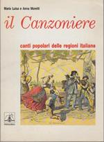 Il Canzoniere: canti popolari delle regioni italiane: testi dialettali con versione ritmica italiana