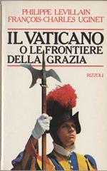 Il Vaticano, o Le frontiere della Grazia