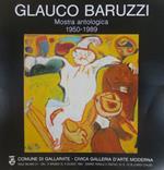Glauco Baruzzi: mostra antologica 1950-1989: Comune di Gallarate, Civica galleria d’arte moderna, dal 13 maggio al 9 giugno 1990