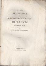 Intorno all’origine e condizione antica di Trento: memorie due. 1. Discorso sopra un’iscrizione trentina del tempo degli Antonini pubblicato dal conte Benedetto Giovanelli, podestà di Trento nel trasporto di quella dal castello al palazzo municipale. 2. T