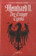 Meinhard: der Einiger Tyrols: biographischer Roman