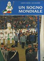 Un sogno mondiale: fotocronaca dei campionati italiani per vigili urbani e dei campionati mondiali per Polizie: 1969-1987 Trento Italia