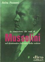 La restituzione dei resti di Mussolini nel drammatico racconto della vedova. Rist