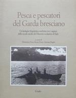 Pesca e pescatori del Garda bresciano: un’indagine linguistica condotta con i ragazzi delle scuole medie del Distretto scolastico di Salò. Grafostorie. Storia del territorio, del lavoro e dell’industria