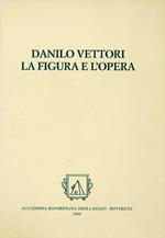 Danilo Vettori: la figura e l’opera