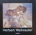 Herbert Weihrauter (1892-1977). Mit einem Vorwort von Silvester Promberger