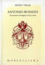 Antonio Rosmini. Gli antenati, la famiglia, la casa, la città