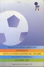 Modifiche regolamentari apportate dopo la pubblicazione del volume ”Le carte federali”. Aggiornamento al 30 giugno 1997