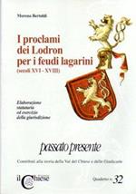 I proclami dei Lodron per i feudi lagarini (secoli XVI.-XVIII): elaborazione statuaria ed esercizio della giurisdizione. Passato presente: quaderno n. 32