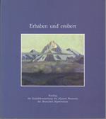 Erhaben und erobert: Katalog der Gemäldesammlung des Alpinen Museums des Deutschen Alpenvereins