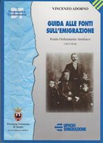 Guida alle fonti sull’emigrazione conservate presso l’archivio storico del Comune di Trento: fondo ordinamento autriaco, 1815-1918