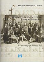Le radici della cooperazione di consumo trentina: 100 personaggi per 100 anni SAIT