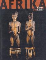 Afrika. Kunst und Kultur. Meisterwerke afrikanischer Kunst