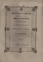 Dizionario corografico universale dell’Italia: sistematicamente suddiviso secondo l’attuale partizione politica d’ogni singolo stato italiano. Dizionario corografico del Trentino con la regione subalpina dell’Adige compilato per cura del dottor Agostino P