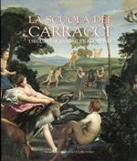 La scuola dei Carracci. I seguaci di Annibale e Agostino