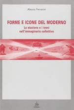 Forme e icone del moderno. La stazione e i treni nell'immaginario collettivo