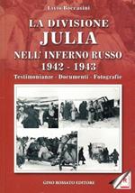 La divisione Julia nell'inferno russo 1942-1943. Testimonianze, documenti, fotografie