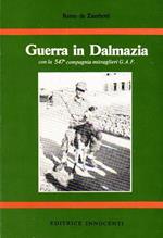 Guerra in Dalmazia con la 547ª compagnia mitraglieri G. A. F