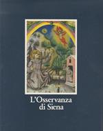 L' Osservanza di Siena: la basilica e i suoi codici miniati
