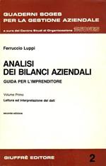 Analisi dei bilanci aziendali. Volume primo: Lettura ed interpretazione dei dati Volume Secondo: Aspetti tecnici: elaborazione dei dati ed esempi di applicazione