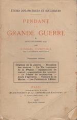 Pendant la grande guerre: aout-décembre 1914. Troisieme edition. Études diplomatiques et historiques 3