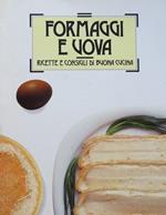 Formaggi e uova: ricette e consigli di buona cucina