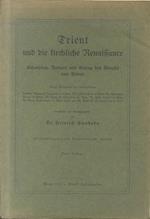 Trient und die kirchliche Renaissance: Schauplatz, Verlauf und Ertrag des Konzils von Trient