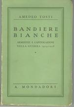 Bandiere bianche: armistizi e capitolazioni nella guerra 1914-1918. I libri verdi 43