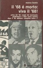 Il 68 è morto: viva il 68!: prima del 68: origini del movimento studentesco e della nuova sinistra: dopo il 68: abbiamo sbagliato tutto?. Scritti gia pubbl. in periodici vari. Evidenze 36