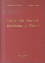 Codice della Provincia autonoma di Trento: raccolta della legislazione vigente corredata da bibliografia, giurisprudenza, note, indici. A cura di F. Benvenuti, F. Visetti, il nome dei quali figurano in testa al front