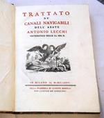 Trattato de' canali navigabili dell'abate Antonio Lecchi matematico delle LL.MM.II