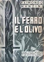 Il ferro e l'olivo. Ogni colpa morale è un atto di guerra