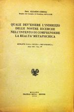 Quale dev'essere l'indirizzo delle nostre ricerche nell'intento di comprendere la realtà metapsichica