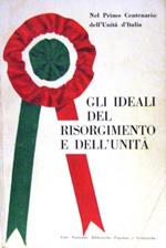 Gli ideali del Risorgimento e dell’Unità