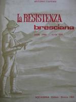 Le Resistenza bresciana. Estate 1944- aprile 1945