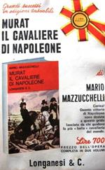 Murat il cavaliere di Napoleone