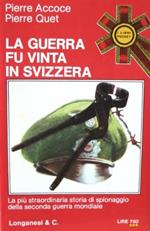 La guerra fu vinta in Svizzera