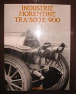 Industrie fiorentine tra ‘800 e ‘900