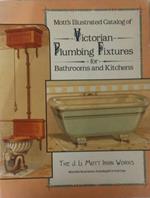 Mott's Illustrated Catalog of Victorian Plumbing Fixtures for Bathrooms and Kitchens