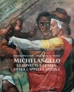 Michelangelo. Le lunette e le vele della Cappella Sistina. Ediz. illustrata