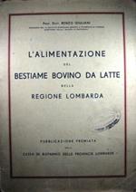 L' alimentazione del bestiame bovino da latte nella Regione Lombardia