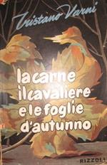 La carne, il cavaliere e le foglie d’autunno