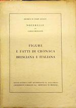 Figure e fatti di cronaca bresciana e italiana