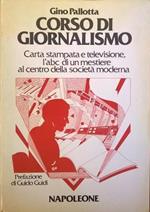 Corso di giornalismo. Carta stampata e televisione, l'abc di un mestiere