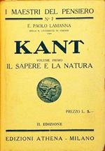 Kant. Vol. I: Il sapere e la natura. Vol II: Etica e teologia