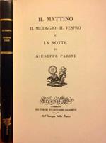 Il Giorno. Poemetti. Il mattino, il meriggio, il vespro e la notte