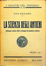 La scienza degli antichi. Disegno storico dello sviluppo del pensiero antico