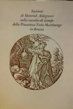 Incisioni di Heinrich Aldegrever nella raccolta di stampe della Pinacoteca Tosio Martinengo in Brescia