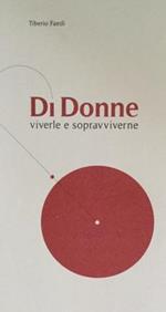 Di donne. Viverle e sopravviverne